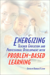 Barbara B. Levin — Energizing Teacher Education and Professional Development With Problem-Based Learning