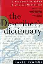 Grambs, David — The describer's dictionary : a treasury of terms and literary quotations