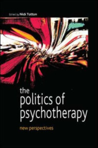 Nick Totton — The Politics of Psychotherapy - New Perspectives