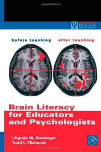 Virginia W. Berninger, Todd L. Richards — Brain Literacy for Educators and Psychologists (Practical Resources for the Mental Health Professional)