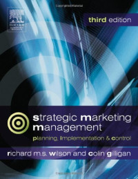 Richard M.S. Wilson, Colin Gilligan — Strategic Marketing Management, : planning, implementation and control