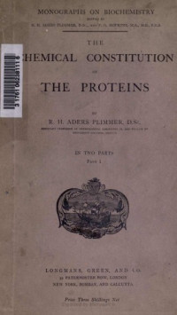 R H Aders Plimmer — CHEMICAL CONSTITUTION OF THE PROTEINS Part 1