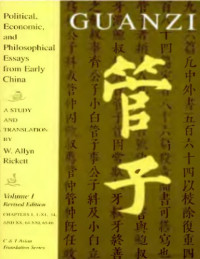 Guan Zhong, (trans., Allyn Rickett,) — Guanzi. Political, Economic, and Philosophical Essays from Early China