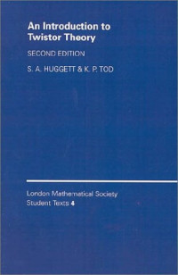 S. A. Huggett, K. P. Tod — An Introduction to Twistor Theory