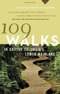 Mary Macaree, David Macaree, Wendy Hutcheon — 109 Walks in British Columbia's Lower Mainland