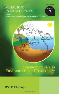 Astrid Sigel, Helmut Sigel, Roland K. O. Sigel — Organometallics in Environment and Toxicology (Metal Ions in Life Sciences, Volume 7)