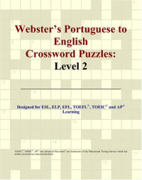 Philip M. Parker — Webster's Portuguese to English Crossword Puzzles - Level 2