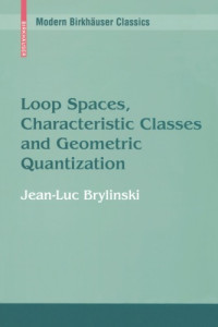 J-.L. Brylinski — Loop Spaces, Characteristic Classes and Geometric Quantization