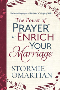 Stormie Omartian — The Power of Prayer to Enrich Your Marriage