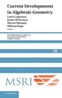 Lucia Caporaso, James McKernan, Mircea Mustata, Mihnea Popa — Current Developments in Algebraic Geometry