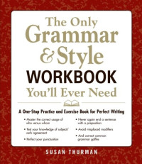 Susan Thurman — The Only Grammar & Style Workbook You'll Ever Need