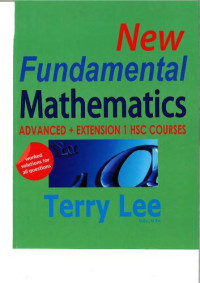 Terry H. Lee — New fundamental mathematics : advanced + extension 1 HSC courses
