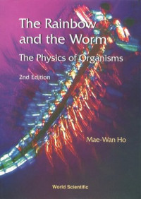 Mae-Wan Ho — The Rainbow and the Worm: The Physics of Organisms