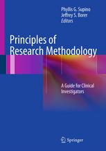 Phyllis G. Supino EdD (auth.), Phyllis G. Supino, Jeffrey S. Borer (eds.) — Principles of Research Methodology: A Guide for Clinical Investigators