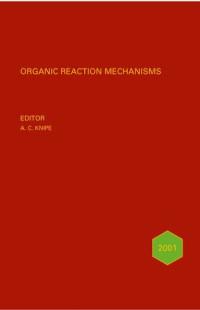 A. C. Knipe — Organic Reaction Mechanisms·2000: An Annual Survey Covering the Literature Dated December 1999 to December 2000