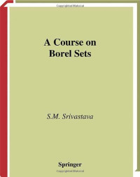S. M. Srivastava (auth.) — A Course on Borel Sets