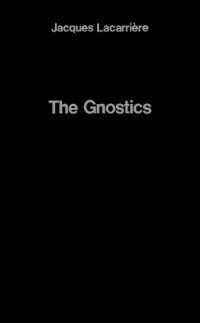 Jacques Lacarriere — The Gnostics