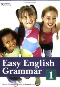 David Charlton; Liana Robinson — Easy English Grammar 1