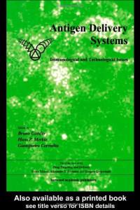 Bruno Gander, Hans P Merkle, Giampietro Corradin — Antigen Delivery Systems: Immunological and Technological Issues (Drug Targeting and Delivery)