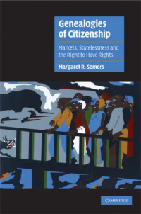Margaret R. Somers — Genealogies of Citizenship.
