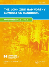 Charles E. Baukal  Jr. — The John Zink Hamworthy Combustion Handbook, Second Edition: Volume 1 - Fundamentals