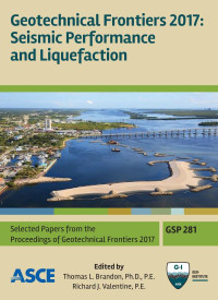 American Society of Civil Engineers.; Br.; Brandon, Thomas L.; Industrial Fabrics Association International.; Valentine, Richard J — Geotechnical Frontiers 2017: Seismic Performance and Liquefaction