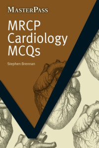 Stephen, Brennan — MRCP Cardiology MCQs