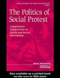 Craig Jenkins — The Politics Of Social Protest: Comparative Perspectives On States And Social Movements (Social Movements, Protest and Contention)