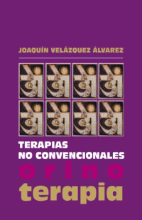 Joaquín Velázquez Álvarez. — Terapias no convencionales orinoterapia