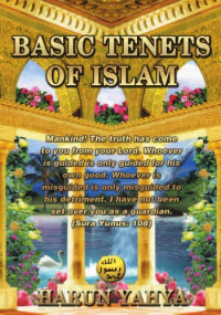 Harun Yahya — Basic Tenets of Islam