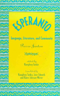 Pierre Janton, Humphrey Tonkin, Jane Edwards, Karen Johnson-Weiner — Esperanto: Language, Literature, and Community