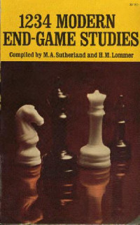Melissa A. Sutherland — 1234 Modern End Game Studies With Appendix Containing 24 Additional Studies