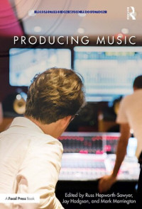 Russ Hepworth-Sawyer; Jay Hodgson; Mark Marrington — Producing Music