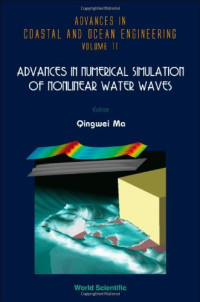 Qingwei Ma — Advances in Numerical Simulation of Nonlinear Water Waves (Advances in Coastal and Ocean Engineering)