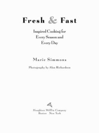 Simmons, Marie; Richardson, Alan — Fresh & fast : inspired cooking for every season and every day