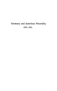 Hans L. Trefousse — Germany & American Neutrality, 1939-1941