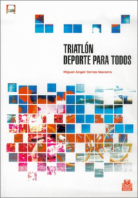 Miguel Angel Torres Navarro — Triatlon - DePorte Para Todos (Spanish Edition)