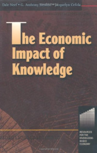 Dale Neef, Tony Siesfeld, Jacquelyn Cefola — The Economic Impact of Knowledge (Resources for the Knowledge-Based Economy)