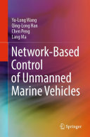Yu-Long Wang; Qing-Long Han; Chen Peng; Lang Ma — Network-Based Control of Unmanned Marine Vehicles