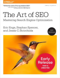 Stephan Spencer, Eric Enge, Jessie Stricchiola — The Art of SEO: Mastering Search Engine Optimization