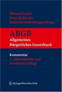 Helmut Koziol, etc — Kurzkommentar zum ABGB: Allgemeines bürgerliches Gesetzbuch, Ehegesetz, Konsumentenschutzgesetz, IPR-Gesetz und Europäisches Vertragsstatutübereinkommen (German Edition)