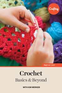 Kim Werker — Crochet: Basics and Beyond