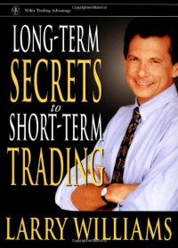 Larry Williams — Long-Term Secrets to Short-Term Trading