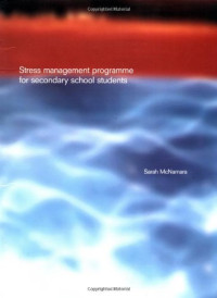 Sarah McNamara — Stress Management Programme For Secondary School Students: A Practical Resource for Schools