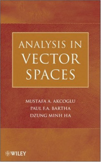 Mustafa A. Akcoglu, Paul F.A. Bartha, Dzung Minh Ha — Analysis in Vector Spaces - A Course in Advanced Calculus