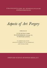 H. Van De Waal, Th. Würtenberger, W. Froentjes (auth.) — Aspects of Art Forgery