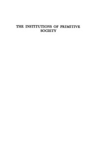 Evans-Pritchard E.E., Firth R., Leach E.R., Peristiany J.G., Layard J., Gluckman M., Fortes M. & G. Lienhardt — The institutions of primitive society: A series of broadcast talks