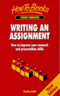 Pauline Smith — Writing an Assignment: How to Improve Your Research and Presentation Skills