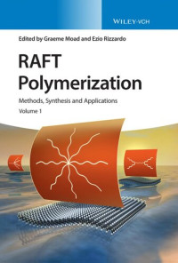 Moad Graeme (ed.); RizzardoEzio (ed.) — RAFT Polymerization - Methods, Synthesis, and Applications in 2 Vol. 