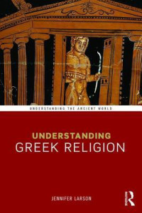 Jennifer Larson — Understanding Greek Religion